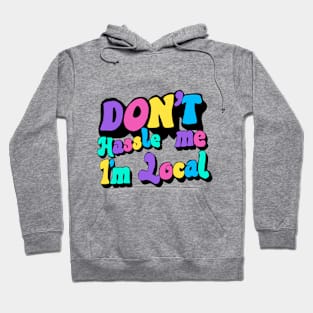 sarcastic saying local support Hoodie